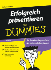 Erfolgreich präsentieren für Dummies - Malcolm Kushner