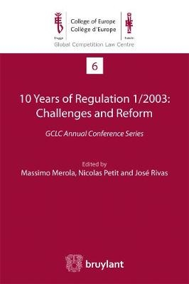 10 Years of Regulation 1/2003 : Challenges and Reform - 