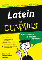 Latein für Dummies - Clifford A. Hull, Steven R. Perkins, Tracy Barr