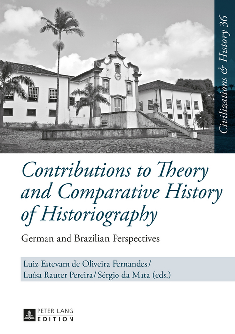 Contributions to Theory and Comparative History of Historiography - 