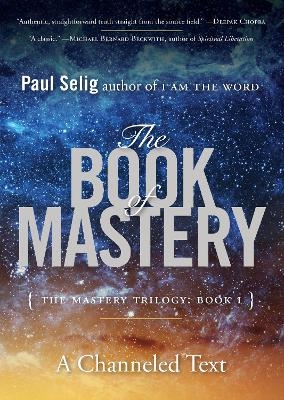 The Book of Mastery - Paul Selig