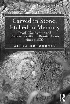 Carved in Stone, Etched in Memory - Amila Buturovic