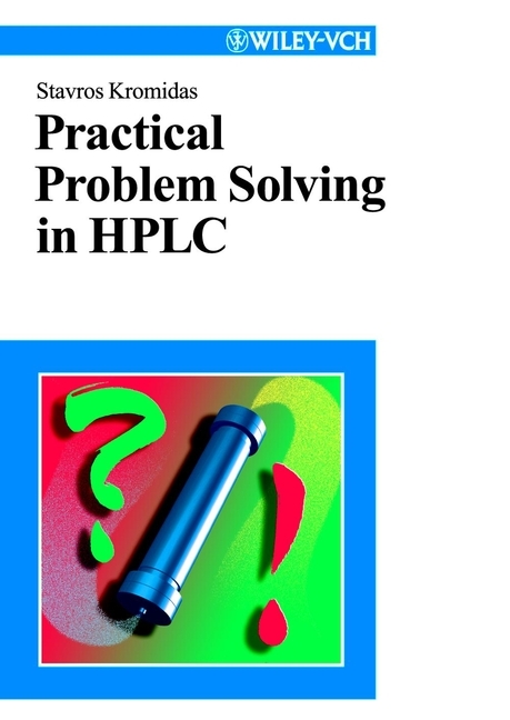 Practical Problem Solving in HPLC - Stavros Kromidas