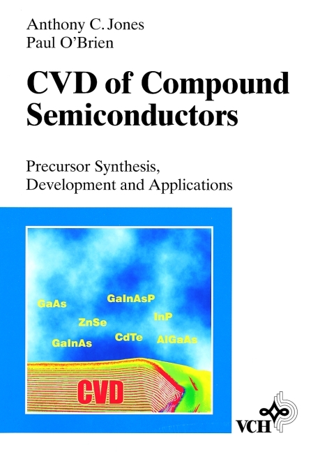 CVD of Compound Semiconductors - Anthony C Jones, Paul O'Brien