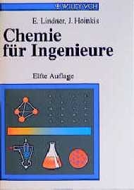 Chemie für Ingenieure - Eberhard Lindner, Jan Hoinkis