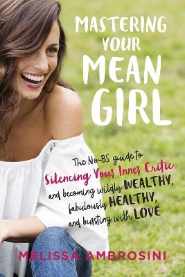 Mastering Your Mean Girl - Melissa Ambrosini