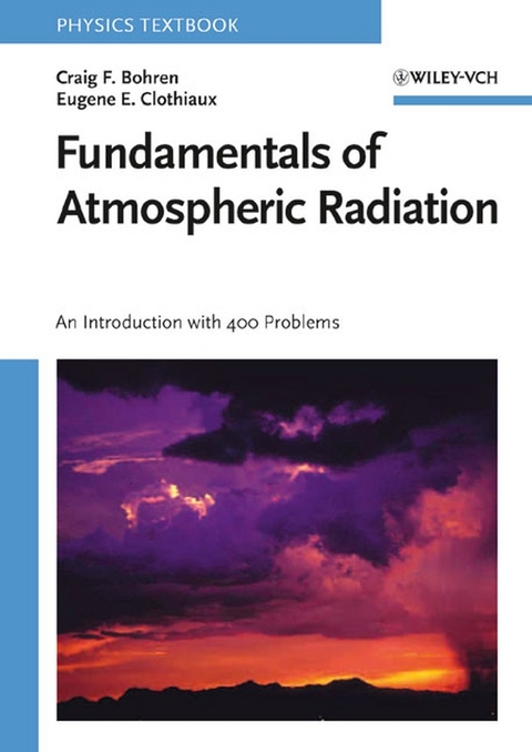 Fundamentals of Atmospheric Radiation - Craig F. Bohren, Eugene E. Clothiaux