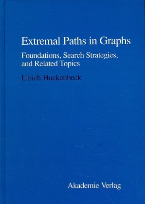 Extremal Paths in Graphs - Ulrich Huckenbeck