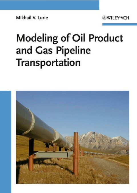 Modeling of Oil Product and Gas Pipeline Transportation - Mikhail V. Lurie