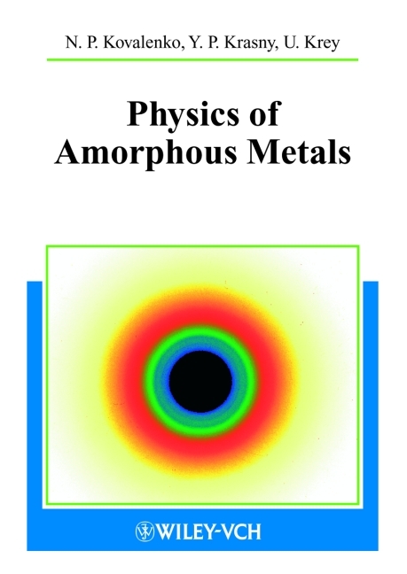 Physics of Amorphous Metals - Nikolai P. Kovalenko, Yuri P. Krasny, Uwe Krey