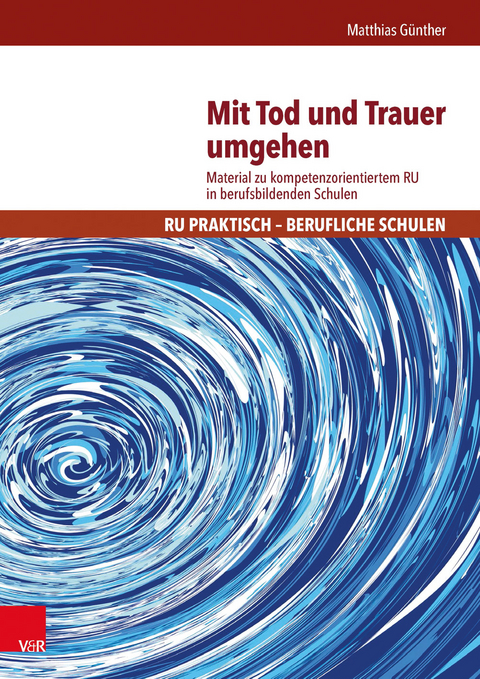 Mit Tod und Trauer umgehen - Matthias Günther