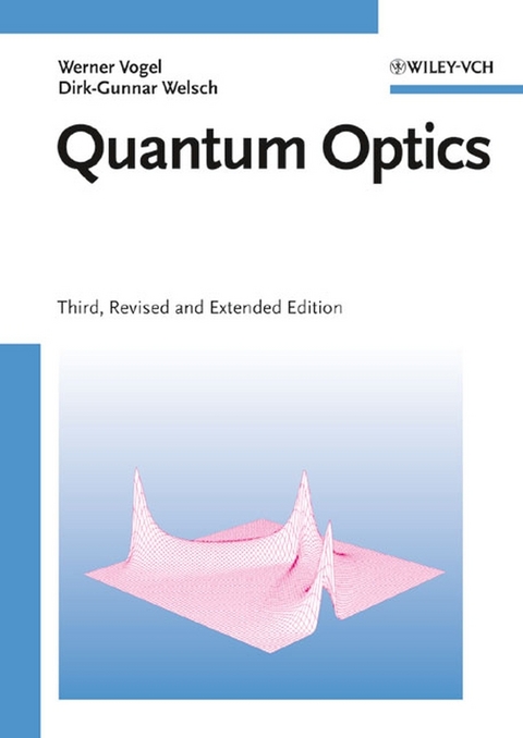 Quantum Optics - Werner Vogel, Dirk-Gunnar Welsch