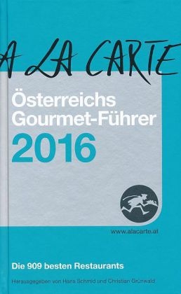 Österreichs Gourmet-Führer A la Carte 2016 - 