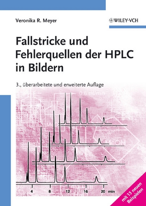 Fallstricke und Fehlerquellen der HPLC in Bildern - Veronika R. Meyer