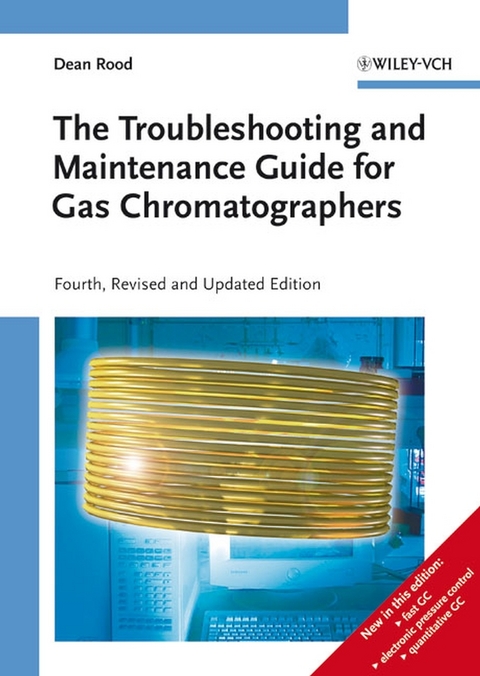 The Troubleshooting and Maintenance Guide for Gas Chromatographers - Dean Rood