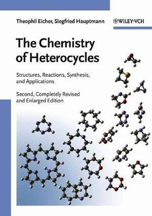 The Chemistry of Heterocycles - Theophil Eicher, Siegfried Hauptmann