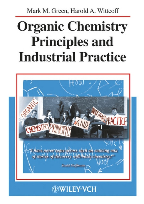 Organic Chemistry Principles and Industrial Practice - Mark M. Green, Harold A. Wittcoff