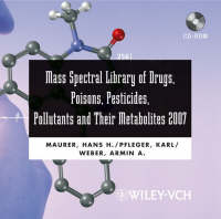 Mass Spectral and GC Data of Drugs, Poisons, Pesticides, Pollutants and Their Metabolites 2007 - Hans H Maurer, Karl Pfleger, Armin Weber