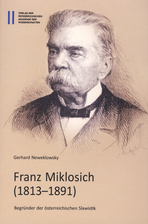 Franz Miklosich (1813-1891) - Gerhard Neweklowsky