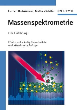 Massenspektrometrie - Herbert Budzikiewicz, Mathias Schäfer