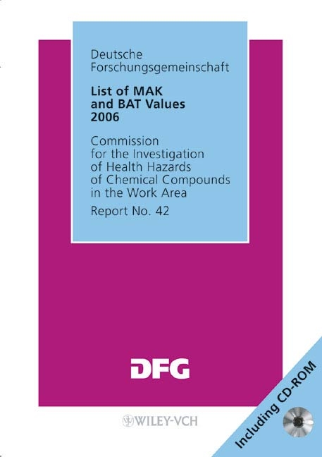 List of MAK and BAT Values 2006 - Maximum Concentrations and Biological Tolerance Values at the Workplace