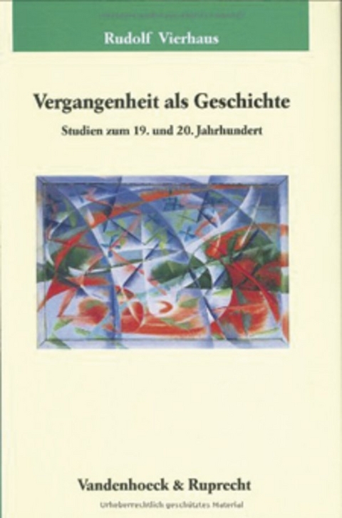 Vergangenheit als Geschichte - Rudolf Vierhaus