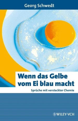 Wenn das Gelbe vom Ei blau macht - Georg Schwedt