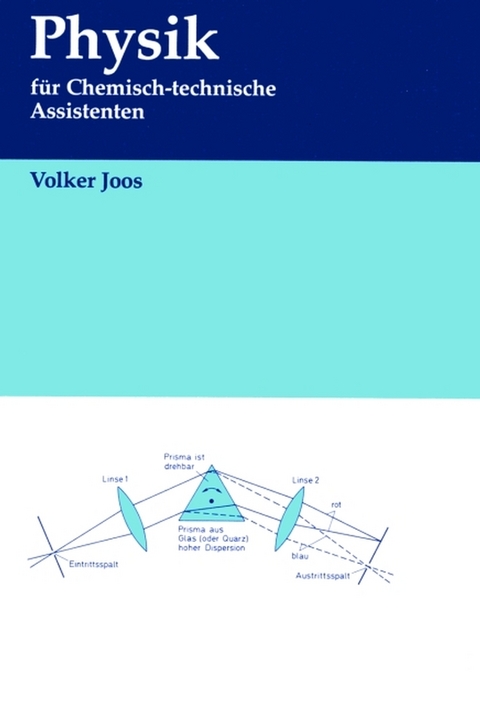 Physik für Chemisch-technische Assistenten - Volker Joos