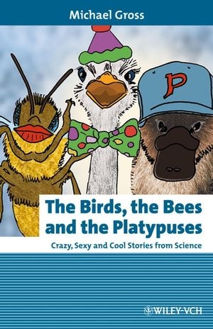 The Birds, the Bees and the Platypuses - Michael Gross