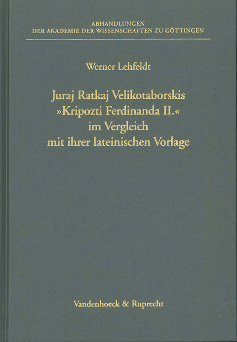 Juraj Ratkaj Velikotaborskis »Kripozti Ferdinanda II« im Vergleich mit ihrer lateinischen Vorlage - Werner Lehfeldt