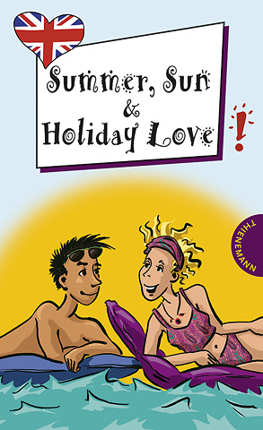 Summer, Sun and Holiday Love - Sabine Both, Christamaria Fiedler, Sissi Flegel, Bianka Minte-König, Hortense Ullrich, Irene Zimmermann