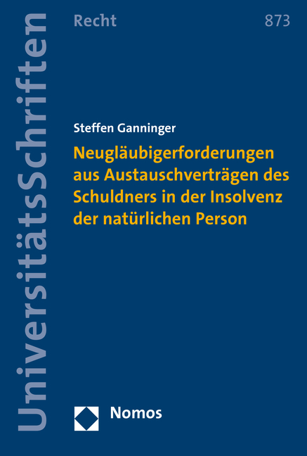 Neugläubigerforderungen aus Austauschverträgen des Schuldners in der Insolvenz der natürlichen Person - Steffen Ganninger