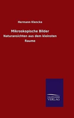 Mikroskopische Bilder - Hermann Klencke