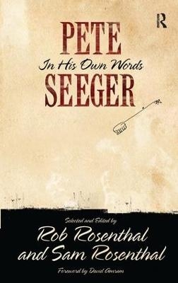 Pete Seeger in His Own Words - Pete Seeger, Rob Rosenthal, Sam Rosenthal