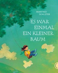 Es war einmal ein kleiner Baum - Manfred Schlüter