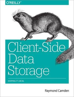 Client–Side Data Storage - Raymond Camden