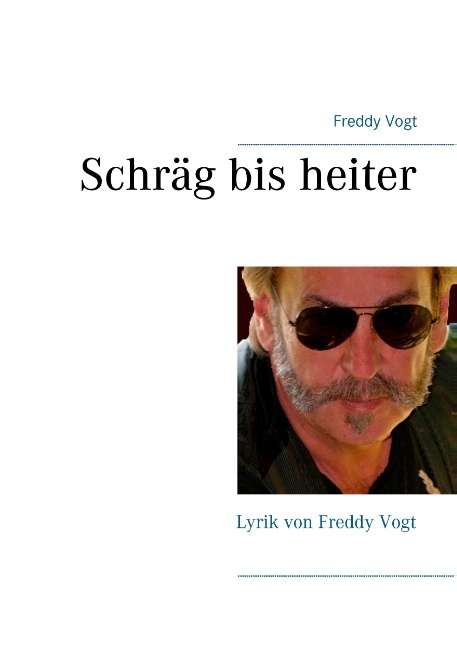 Schräg bis heiter - Freddy Vogt