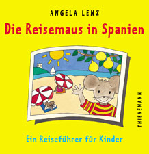 Die Reisemaus in Spanien - Angela Lenz