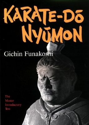 Karate-Do Nyumon: The Master Introductory Text - Gichin Funakoshi