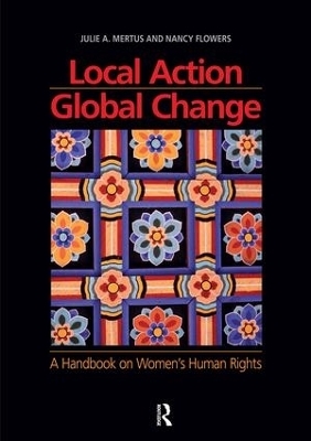 Local Action/Global Change - Julie A. Mertus, Nancy Flowers