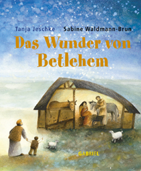 Das Wunder von Bethlehem - Tanja Jeschke, Sabine Waldmann-Brun