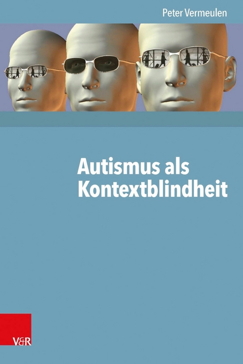 Autismus als Kontextblindheit -  Peter Vermeulen