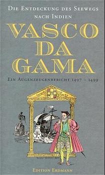 Die Entdeckung des Seewegs nach Indien - Vasco da Gama