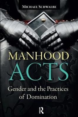 Manhood Acts - Michael Schwalbe