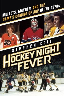 Hockey Night Fever - Stephen Cole