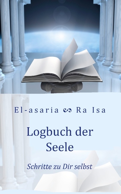 Logbuch der Seele - Stephanie El-asaria Kollwitz, Maren Ra Isa Falkenstein