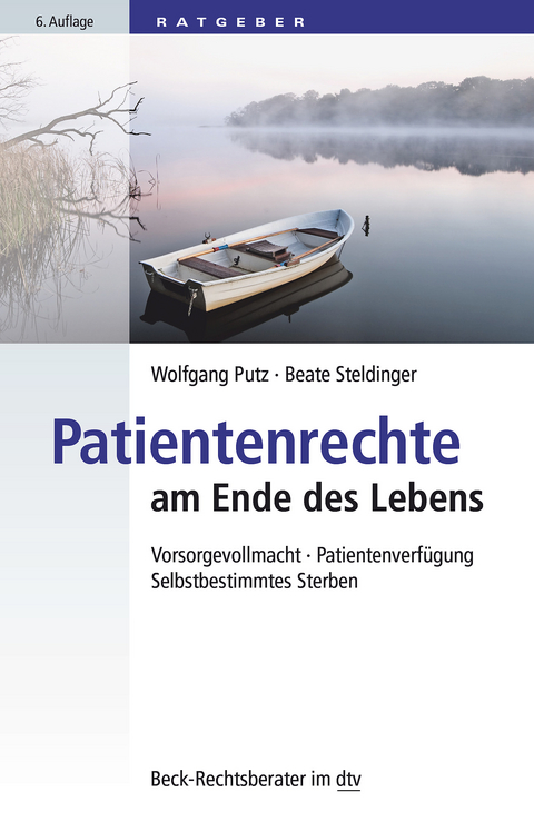 Patientenrechte am Ende des Lebens - Wolfgang Putz, Beate Steldinger