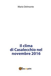 Il clima di Casalecchio nel novembre 2016 - Mario Delmonte