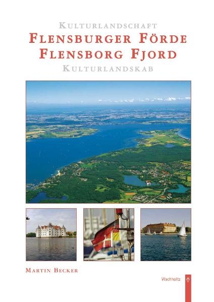 Kulturlandschaft Flensburger Förde - Kulturlandskab Flensborg Fjord - Martin Becker