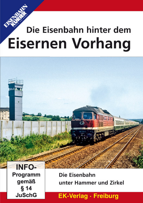 Die Eisenbahn hinter dem Eisernen Vorhang